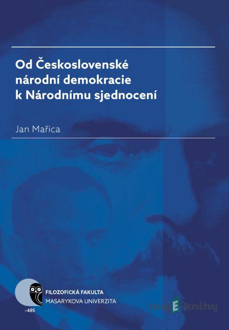 Od Československé národní demokracie k Národnímu sjednocení - Jan Mařica Od Československé národní demokracie k Národnímu sjednocení - Jan Mařica