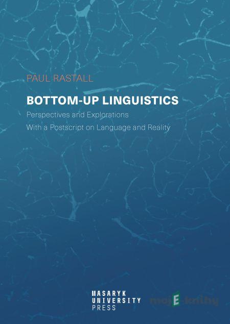 Bottom-up Linguistics - Paul Rastall Bottom-up Linguistics - Paul Rastall