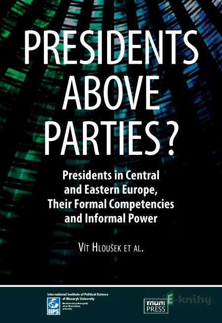 Presidents above Parties? - Vít Hloušek Presidents above Parties? - Vít Hloušek