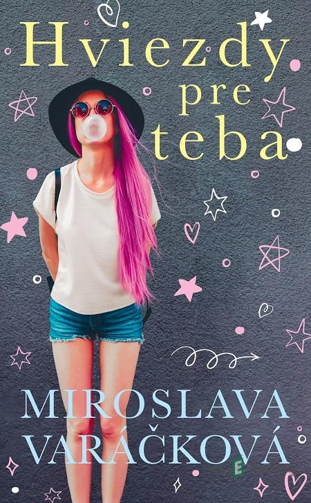 Hviezdy pre teba - Miroslava Varáčková Hviezdy pre teba - Miroslava Varáčková