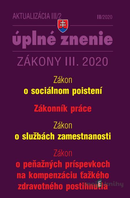 Aktualizácia III/2 2020 - Sociálne poistenie, Zákonník práce, Služby zamestnanosti Aktualizácia III/2 2020 - Sociálne poistenie, Zákonník práce, Služby zamestnanosti
