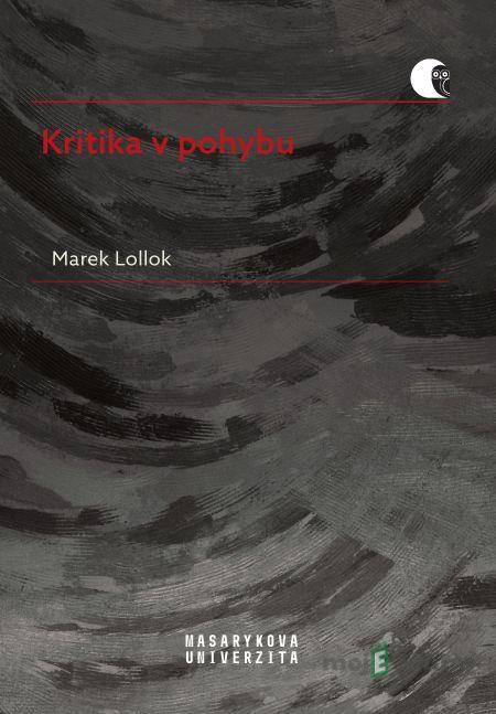 Kritika v pohybu - Marek Lollok Kritika v pohybu - Marek Lollok