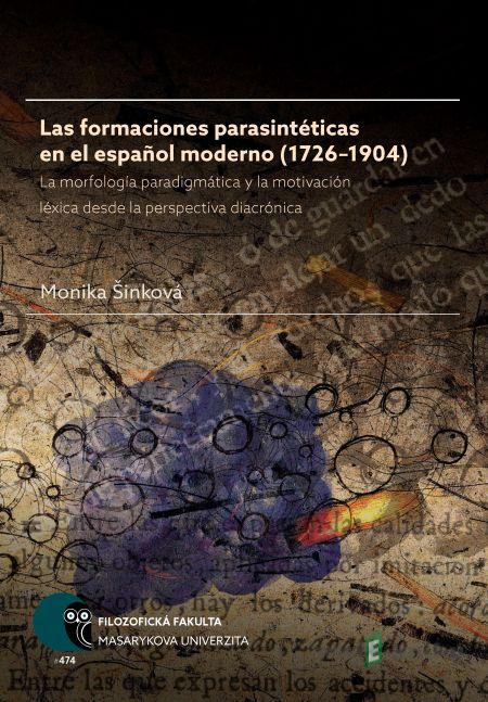 Las formaciones parasintéticas en el español moderno (1726–1904) - Monika Šinková Las formaciones parasintéticas en el español moderno (1726–1904) - Monika Šinková