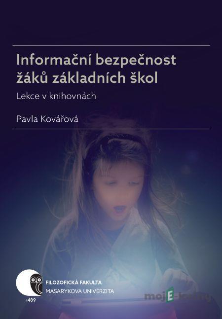 Informační bezpečnost žáků základních škol - Pavla Kovářová Informační bezpečnost žáků základních škol - Pavla Kovářová
