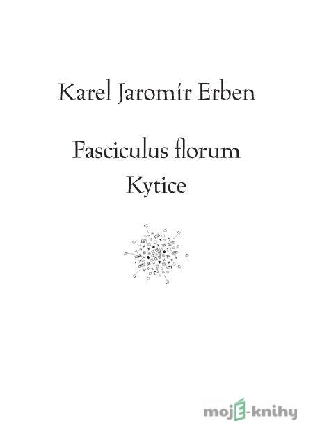 Fasciculus florum / Kytice - Karel Erben, Tomáš Weissar Fasciculus florum / Kytice - Karel Erben, Tomáš Weissar