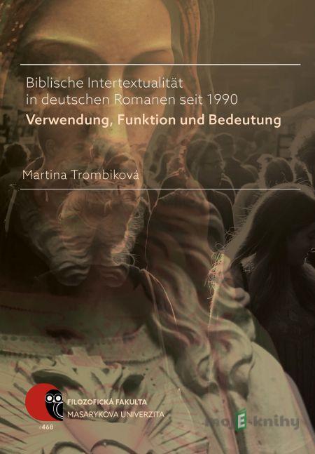 Biblische Intertextualität in deutschen Romanen seit 1990 - Martina Trombiková Biblische Intertextualität in deutschen Romanen seit 1990 - Martina Trombiková