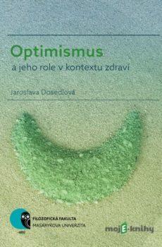 Optimismus a jeho role v kontextu zdraví - Jaroslava Dosedlová
