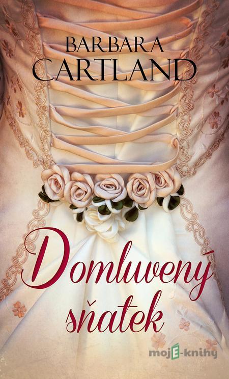 Domluvený sňatek - Barbara Cartland Domluvený sňatek - Barbara Cartland
