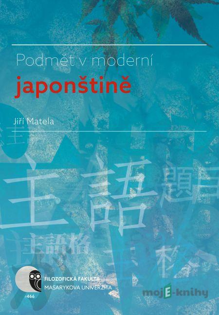 Podmět v moderní japonštině - Jiří Matela Podmět v moderní japonštině - Jiří Matela