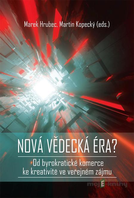 Nová vědecká éra? - Marek Hrubec, Martin Kopecký Nová vědecká éra? - Marek Hrubec, Martin Kopecký