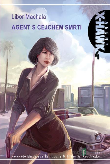 Agent s cejchem smrti - Libor Machala Agent s cejchem smrti - Libor Machala