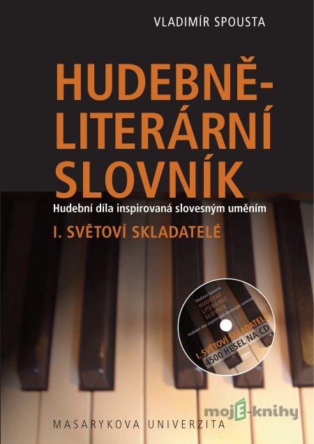 Hudebně-literární slovník. Hudební díla inspirovaná slovesným uměním - Vladimír Spousta Hudebně-literární slovník. Hudební díla inspirovaná slovesným uměním - Vladimír Spousta