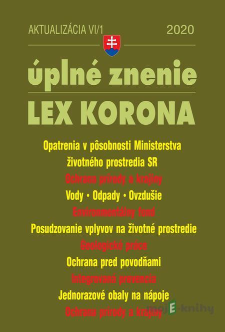 Aktualizácia VI/1 2020 – LEX-KORONA – životné prostredie, voda a ovzdušie, odpady a obaly Aktualizácia VI/1 2020 – LEX-KORONA – životné prostredie, voda a ovzdušie, odpady a obaly
