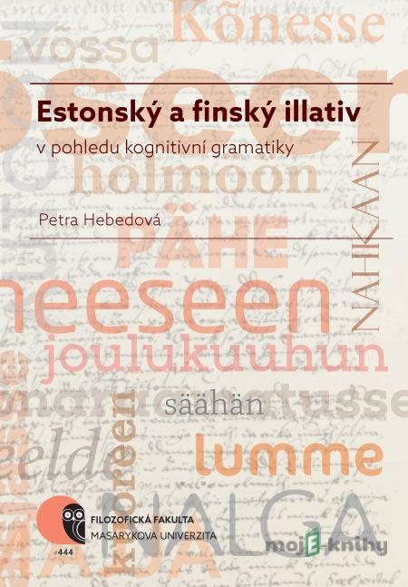 Estonský a finský illativ v pohledu kognitivní gramatiky - Petra Hebedová Estonský a finský illativ v pohledu kognitivní gramatiky - Petra Hebedová