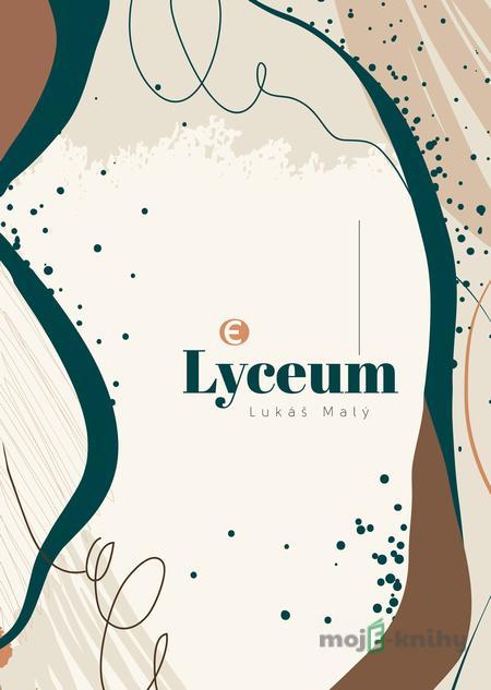 Lyceum - Lukáš Malý Lyceum - Lukáš Malý