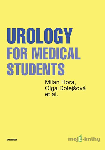 Urology for Medical Students - Milan Hora, Olga Dolejšová Urology for Medical Students - Milan Hora, Olga Dolejšová