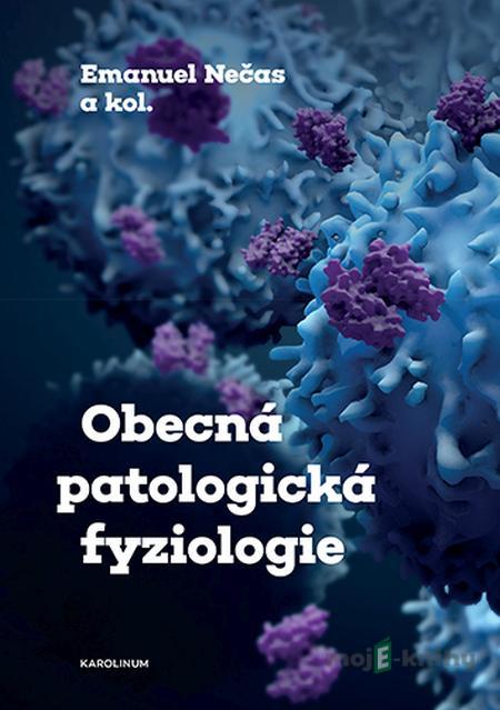 Obecná patologická fyziologie - Emanuel Nečas Obecná patologická fyziologie - Emanuel Nečas