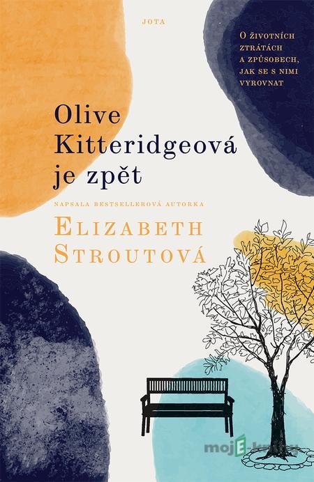 Olive Kitteridgeová je zpět - Elizabeth Strout Olive Kitteridgeová je zpět - Elizabeth Strout