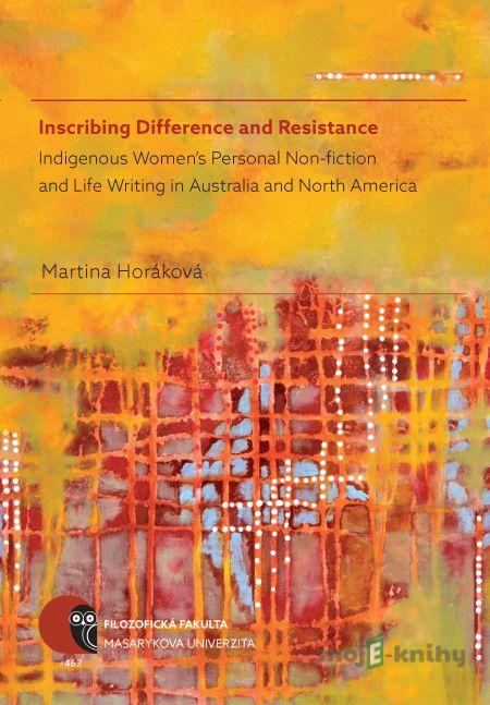 Inscribing Difference and Resistance - Martina Horáková Inscribing Difference and Resistance - Martina Horáková