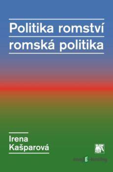 Politika romství – romská politika - Irena Kašparová