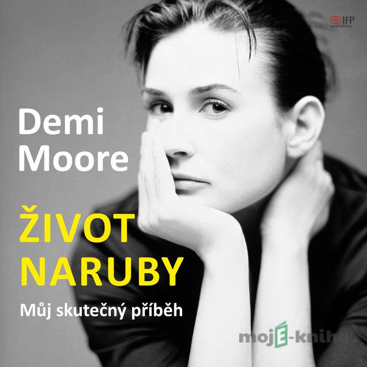 Demi Moore: Život naruby - Demi Moore Demi Moore: Život naruby - Demi Moore