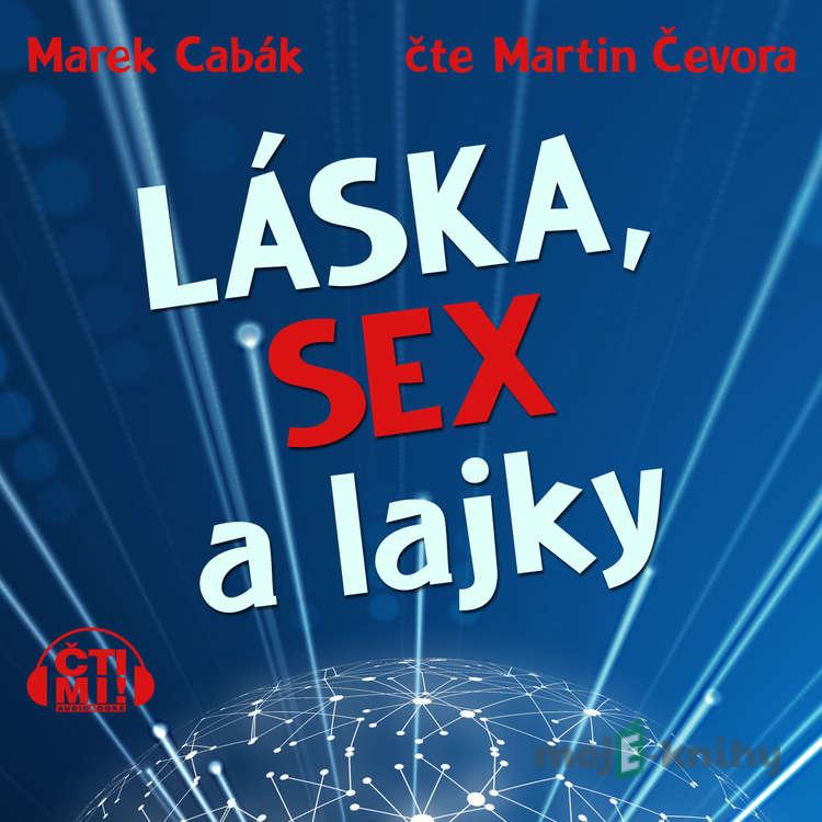 Láska, sex a lajky - Marek Cabák Láska, sex a lajky - Marek Cabák