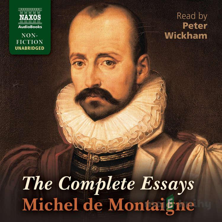 The Complete Essays (EN) - Michel de Montaigne The Complete Essays (EN) - Michel de Montaigne