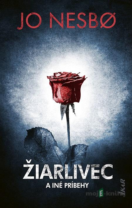 Žiarlivec a iné príbehy - Jo Nesbo Žiarlivec a iné príbehy - Jo Nesbo