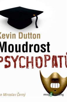 Moudrost psychopatů - Kevin Dutton