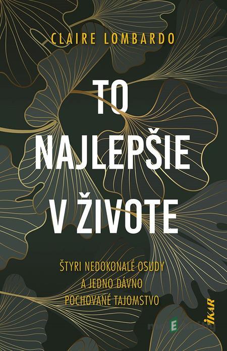 To najlepšie v živote - Claire Lombardo To najlepšie v živote - Claire Lombardo