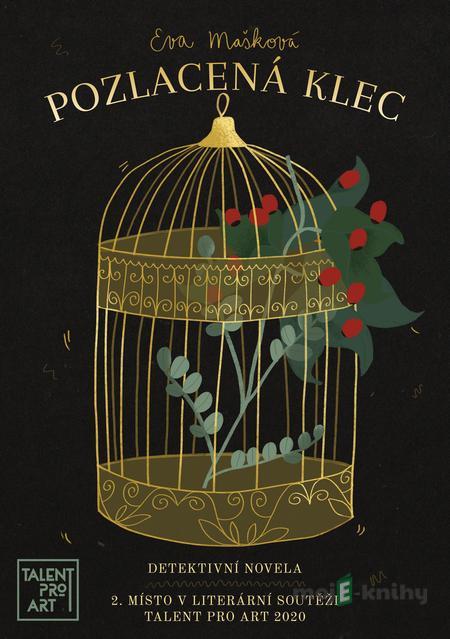 Pozlacená klec - Eva Mašková Pozlacená klec - Eva Mašková