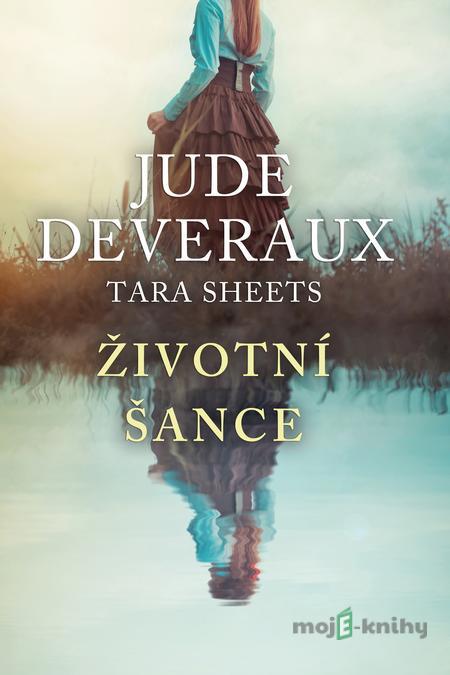 Životní šance - Jude Deveraux, Tara Sheets Životní šance - Jude Deveraux, Tara Sheets
