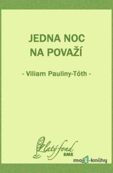 Jedna noc na Považí - Viliam Pauliny-Tóth