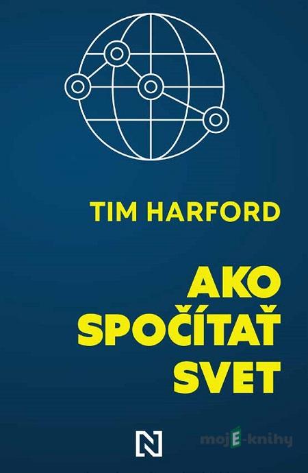 Ako spočítať svet - Tim Harford Ako spočítať svet - Tim Harford
