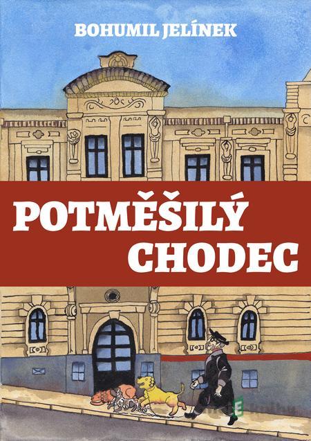 Potměšilý chodec - Bohumil Jelínek Potměšilý chodec - Bohumil Jelínek