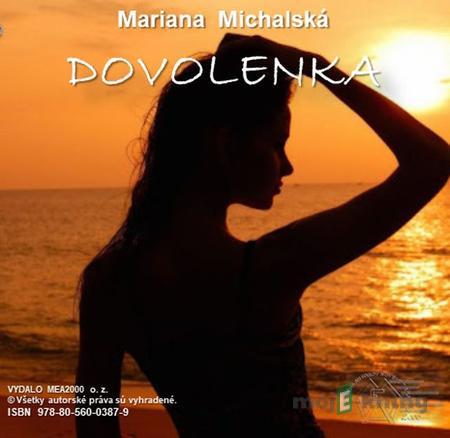 Dovolenka - Mariana Michalská Dovolenka - Mariana Michalská
