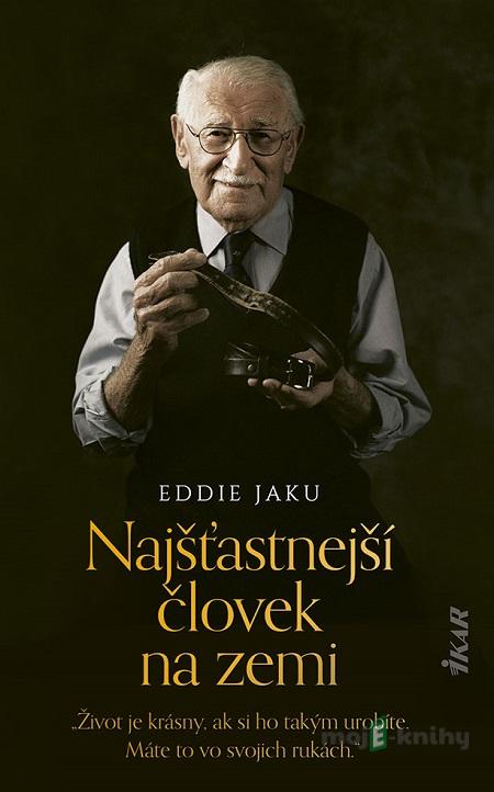 Najšťastnejší človek na zemi - Eddie Jaku Najšťastnejší človek na zemi - Eddie Jaku