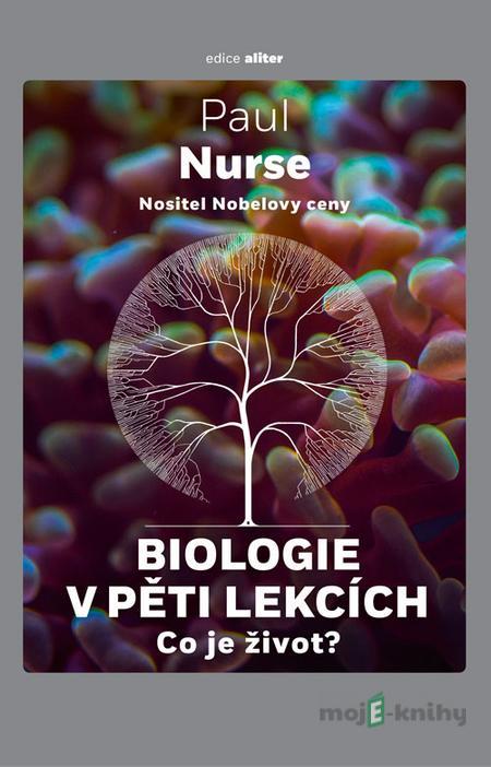 Biologie v pěti lekcích - Paul Nurse Biologie v pěti lekcích - Paul Nurse