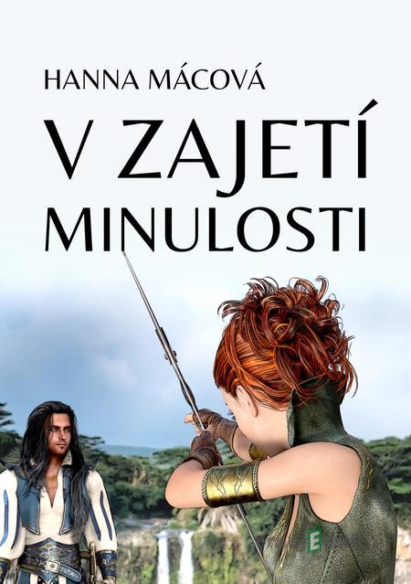V zajetí minulosti - Hanna Mácová V zajetí minulosti - Hanna Mácová