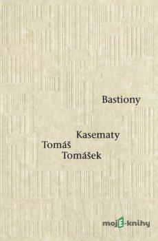 Bastiony Kasematy - Tomáš Tomášek
