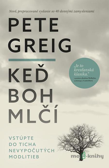 Keď boh mlčí - Pete Greig Keď boh mlčí - Pete Greig