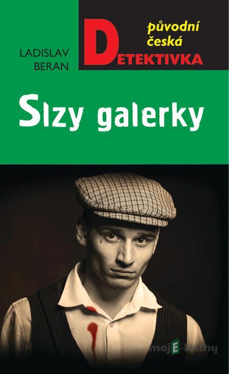 Slzy galérky - Ladislav Beran Slzy galérky - Ladislav Beran