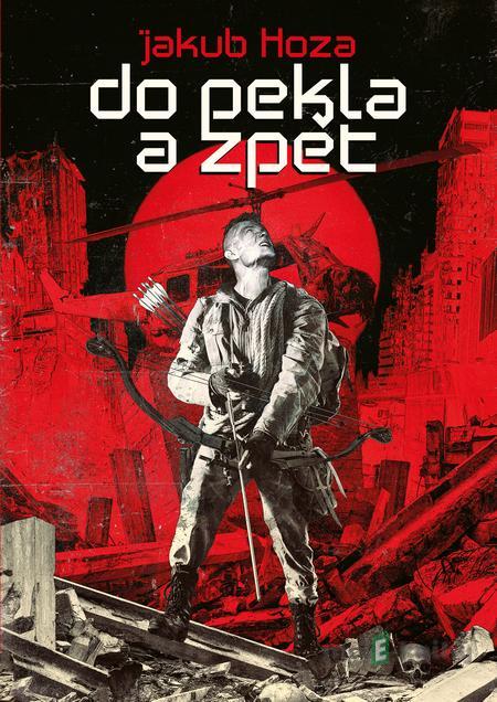 Do pekla a zpět - Jakub Hoza Do pekla a zpět - Jakub Hoza