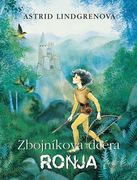 Zbojníkova dcéra Ronja - Astrid Lindgren Zbojníkova dcéra Ronja - Astrid Lindgren