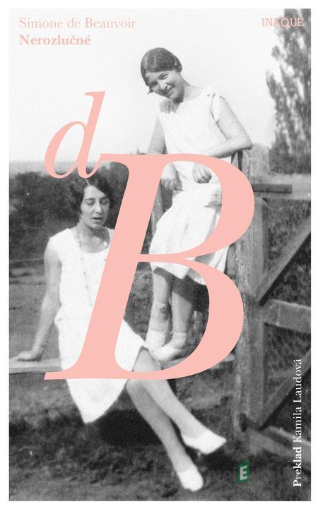 Nerozlučné - Simone de Beauvoir Nerozlučné - Simone de Beauvoir