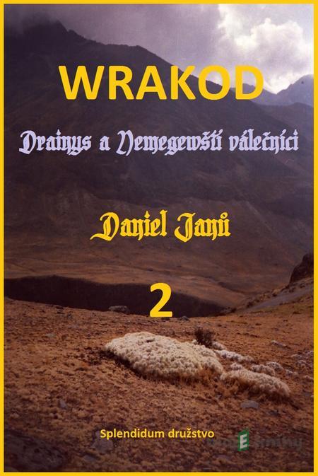 WRAKOD 2 - Drainys a Nemegewští válečníci - Daniel Janů WRAKOD 2 - Drainys a Nemegewští válečníci - Daniel Janů