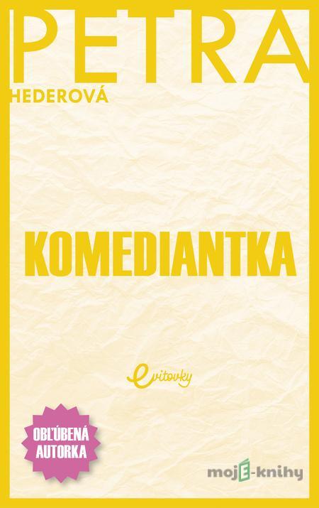 Komediantka - Petra Hederová Komediantka - Petra Hederová