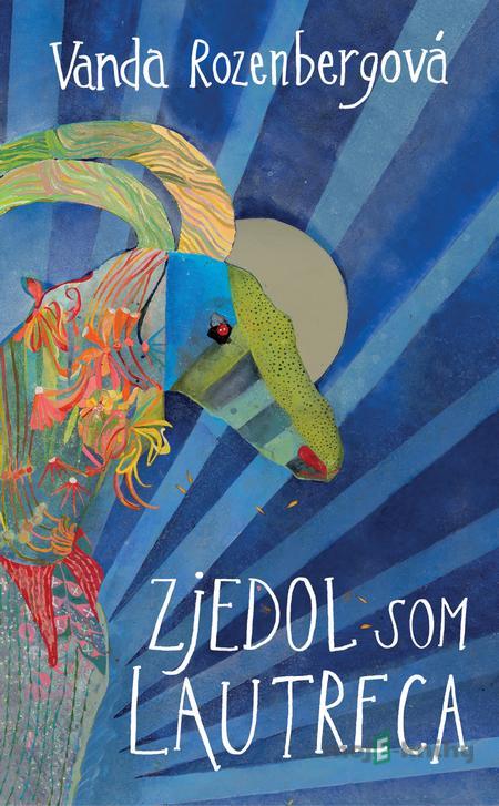 Zjedol som Lautreca - Vanda Rozenbergová Zjedol som Lautreca - Vanda Rozenbergová