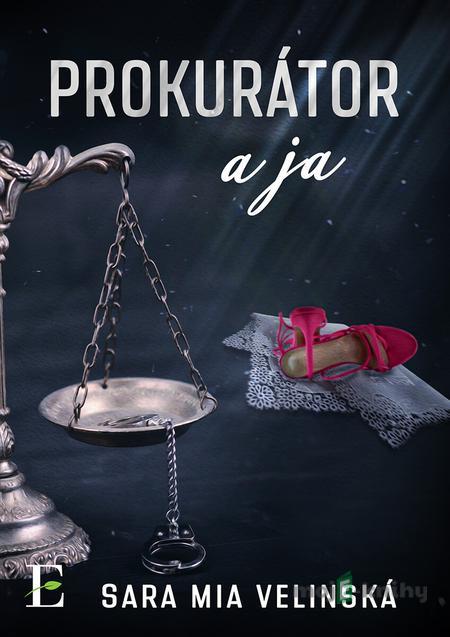 Prokurátor a ja - Sara Mia Velinská Prokurátor a ja - Sara Mia Velinská