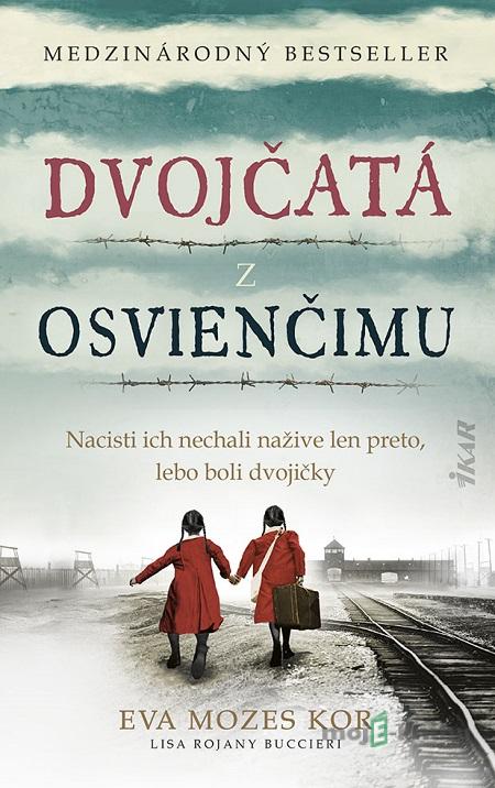 Dvojčatá z Osvienčimu - Eva Mozes Kor, Lisa Rojany Buccieri Dvojčatá z Osvienčimu - Eva Mozes Kor, Lisa Rojany Buccieri